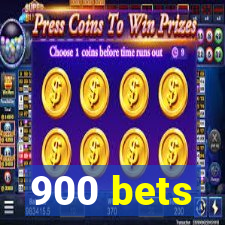 900 bets